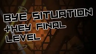 The Bye situation (+Hey full level, to be verified by andromeda) - BlaZe