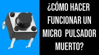 MÉTODO EFECTIVO Recuperando un MICRO PULSADOR