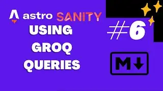Displaying JSON Data from Sanity to Astro.js using GROQ Queries  #6.