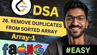 Array-1 | 26. Remove Duplicates from Sorted Array | 🔥 Beginner, Medium & Advanced Level! 