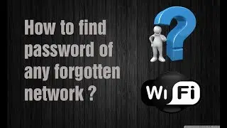 How to find password for any forgotten wireless Network | How To Do?