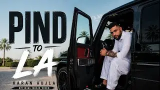 Pind To La (Official Music Video) Karan Aujla | C Walk | New Punjabi Song 