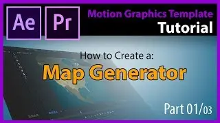 Tutorial:  How to create a Map generator on After Effects for Premiere Pro (.MOGRT) - Part 01/03