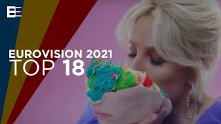 Eurovision 2021 - Top 18 (so far) + 🇧🇪🇲🇩🇳🇱🇷🇴