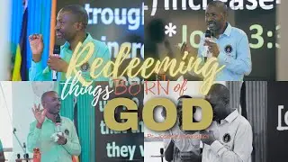 REDEEMING THINGS BORN OF GOD | PASTOR JOSEPH SSEKISAKA
