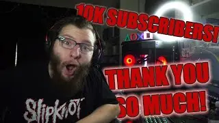 We hit 10 THOUSAND SUBSCRIBERS!