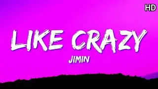 Jimin - Like Crazy (Lyrics)