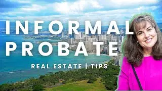 Understanding INFORMAL PROBATE in Real Estate | A Comprehensive Guide