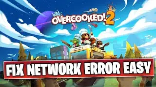 Overcooked 2 How To Fix Network Error! 100% Fixed!