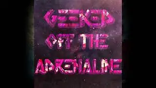 //GEEKED⚡️OFFTHE⚡️ADRENALINE//-EXPLICIT