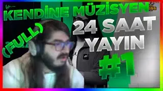Kendine Müzisyen 24 Saat Yayın #1 (FULL)