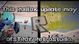 This ROBLOX update may DESTROY RetroStudio...