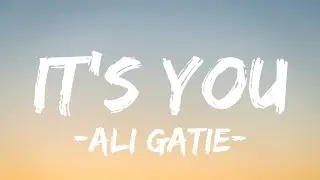 Ali Gatie - It's You (Lyrics) please don't break my heart
