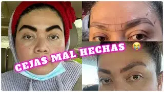 ARRUINE MIS CEJAS / Microblading Mal Hecho, NO VAYAN DONDE QUIEN NO SEPA HACER EL TRABAJO