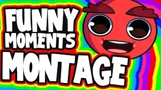 My Funny Moments Montage [so far]