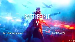 Battlefield 5 Les récits de guerre : Let's Play #1