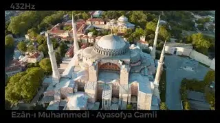 Ezân-ı Muhammedi - Ayasofya Camii