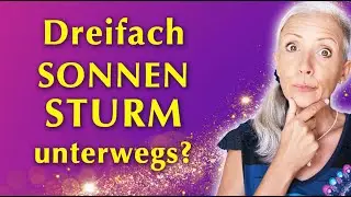 DREIFACH SONNENSTURM unterwegs?! Energie-Hexenkessel!⚡️🔥 2.11.2024 Mit ganzheitlichen TIPPS!