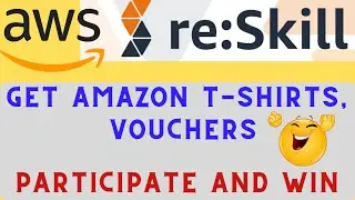 Get Free AWS T-shirts ,Amazon VouchersWith Amazon (AWS) Re-Skill Initiative