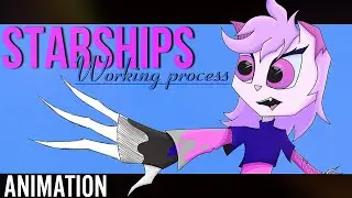 STARSHIPS - /Animation/ - Working Process