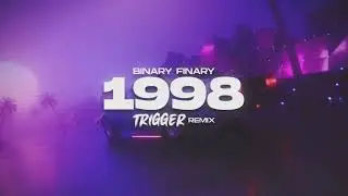 Binary Finary - 1998 (TRIGGER Remix)