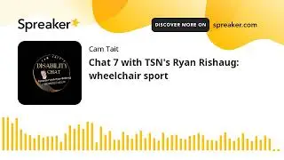 Chat 7 with TSN's Ryan Rishaug: wheelchair sport