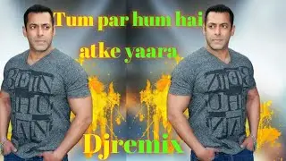 Munawar Faruqui || Tum💗Par💗Hum Hai Atke Yaara Full Song_Pyar Kiya Toh Darna Kya_Salman Khan(Djremix)