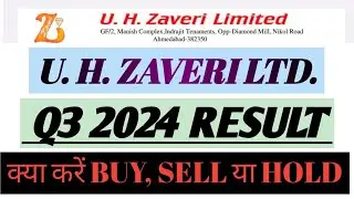 U. H. ZAVERI STOCK Q3 2024 RESULT अब क्या करें Buy, SELL या HOLD @sharekipathshalabyrps