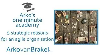 5 strategic reasons for an agile organisation
