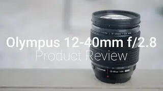Best MFT Zoom Lens? - Olympus 12-40mm f/2.8 MFT Review