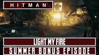 HITMAN 2016 - Light My FIre - Summer Bonus - Icon Opportunity