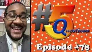 #5Questions – Episode 78