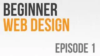 Beginner Web Design Ep. 1: What is Web Design?