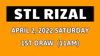 STL RIZAL RESULT TODAY 1ST DRAW 11AM April 2, 2022 MORNING DRAW RESULT PHILIPPINES