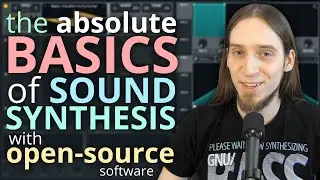 The Absolute Basics of Sound Synthesis (using free and open-source software)