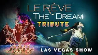 La Reve the Dream - @ the Wynn - A Tribute Video - Water Show - Las Vegas #lareve #wynn #wynncasino