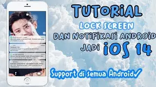 CARA  MENGUBAH LOCKSCREEN DAN NOTIFIKASI ANDROID MENJADI IPHONE | VERSI TERBARU!