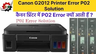 Canon G2012 Printer Error P02 Solution || Error P02 Fix