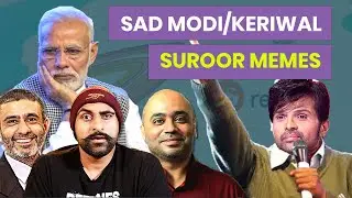 Meme Review | Sad Modi | Kejriwal Ka Suroor