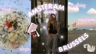 TRIP TO AMSTERDAM & BRUSSELS (vacation diaries)