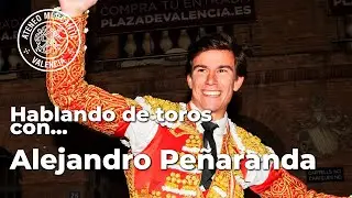 Tertulia Taurina: Hablando de toros con... Alejandro Peñaranda