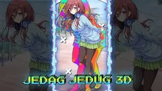 (PRESET) ALIGHT MOTION 3D || JEDAG JEDUG ANIME || DJ ELSA TYPE HARD 🎶 || MIKU NAKANO
