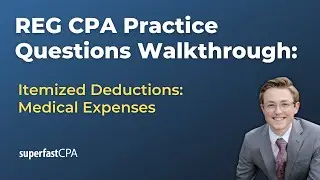 REG CPA Practice Questions: Itemized Deductions: Medical Expenses