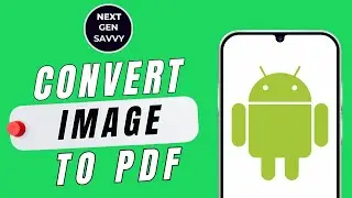 How To Convert Image to PDF on Android Phone
