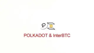 Polkadot & InterBTC