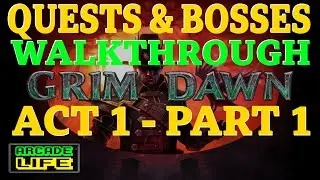 Grim Dawn | Optimal Quest & Boss Walkthrough | Act 1 - Part 1 | January 2025