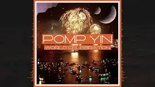 Pomp Yin | World Celebration