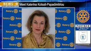 Rotary  Meet Katerina Kotsali Papadimitriou