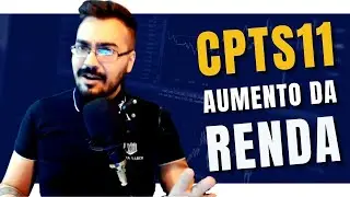 CPTS11 Giro para Aumentar a Taxa dos CRIs