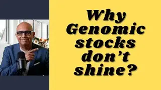 Are you worried about your Genomic investments? What needs to happen for them  to improve?